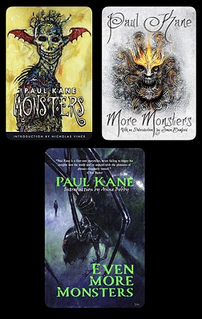 Image showing three book covers. The first, Monsters by Paul Kane, features a demon with wings for ears on a yellow background. The second, More Monsters by Paul Kane, features a demonic face with flames for brows on a white, smoky background. The third, Even More Monsters by Paul Kane, features a spider-like monster against a blue-green background, with a small figure of a man at the rear