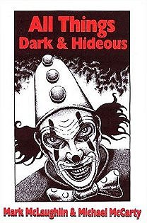 All Things Dark and Hideous, Mark McLaughlin and Michael McCarty