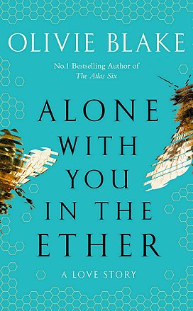 Book cover - Alone With You in the Ether by Olivie Blake