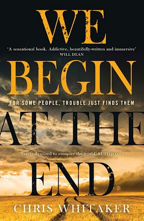 We Begin at the End, by Chris Whitaker
