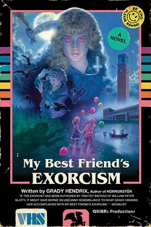 My Best Friend's Exorcism, by Grady Hendrix