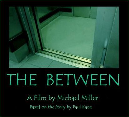 Poster for The Between, a film by Michael Miller, based on the story by Paul Kane