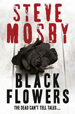 Black Flowers, by Steve Mosby