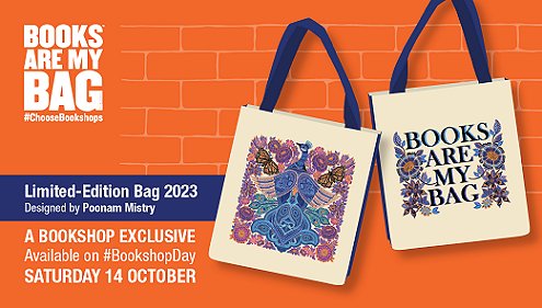 Poster for Bookshop Day. Image of two tote bags on an orange brick background. Text reads Books are My Bag. Limited Edition bag 2023 designed by Poonam Mistry. A Bookshop Exclusive. Available on #BookshopDay. Saturday 14 October