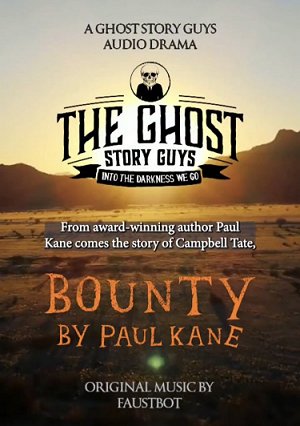 Poster for audio drama BOUNTY by Paul Kane, from The Ghost STory Guys