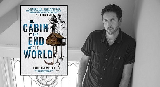 The Cabin at the end of the World, Paul Tremblay