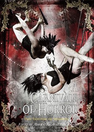 A Carnivale of Horror, Dark Tales From the Fairground. Edited by Marie O'Regan and Paul Kane