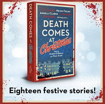 image showing a standing copy of Death Comes at Christmas, edited by Marie O'Regan and Paul Kane, standing on a white background. Blood spatters the image corners. Text reads: Eighteen festive stories!