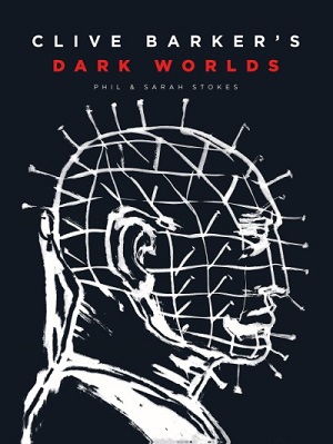 Book cover: Clive Barker's Dark WOrlds, by Phil and Sarah Stokes