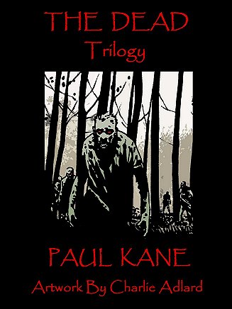 The Dead Trilogy, Paul Kane - artwork by Charlie Adlard