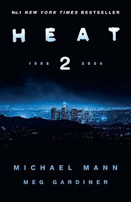 Book cover - Heat 2, by Michael Mann and Meg Gardiner