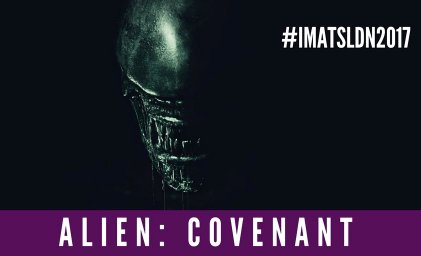 IMATS London 2017 - Alien: Covenant
