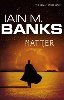 Matter, Iain M. Banks
