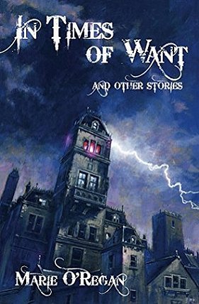 Book cover: In Times of Want and Other Stories by Marie O'Regan