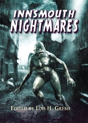 Innsmouth Nightmares, edited by Lois H. Gresh