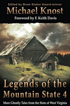 Legends of the Mountain State 4, edited by Michael Knost