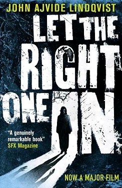 Let The Right One In, by John Ajvide Lindqvist