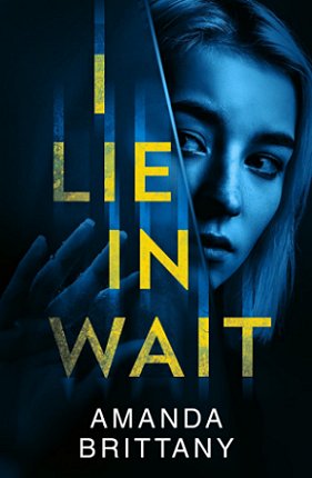 I Lie In Wait, by Amanda Brittany