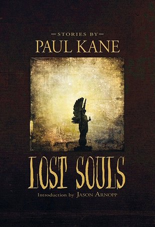 Lost Souls by Paul Kane, introduction by Jason Arnopp