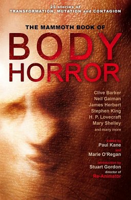 The Mammoth Book of Body Horror, edited by Paul Kane and Marie O'Regan