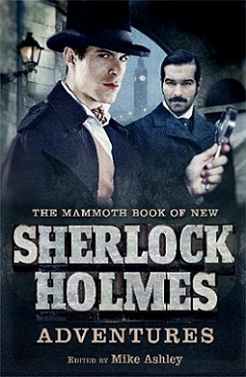 The Mammoth Book of New Sherlock Holmes, edited by Mike Ashley