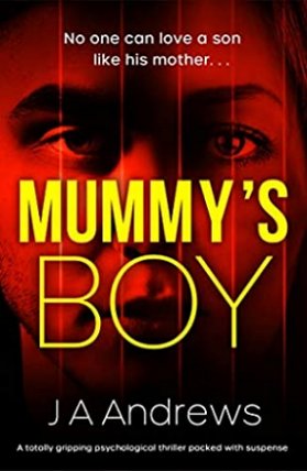 Mummy's Boy by J A Andrews