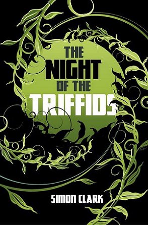 The Night of the Triffids, by Simon Clark