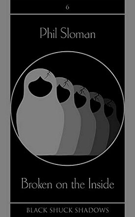 Book cover featuring a set of broken Russian Dolls in silhouette. Title - Broken on the Inside by Phil Sloman