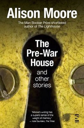 The Pre-War House and other stories, Alison Moore