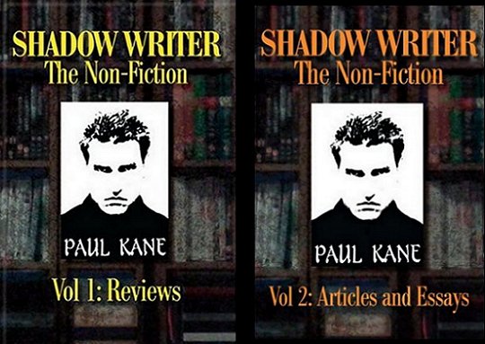 Shadow-Writer the Non-Fiction, vols 1 and 2, by Paul Kane