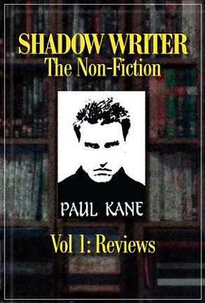 Shadow Writer: The Non-Fiction, by Paul Kane