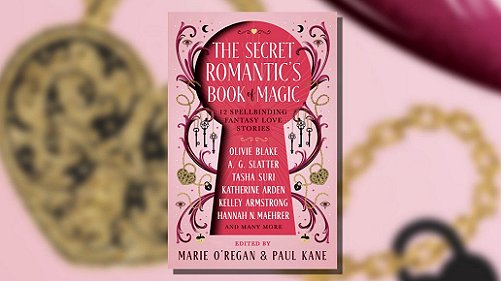 banner image showing the cover of The Secret Romantic's Book of Magic, edited by Marie O'Regan and Paul Kane, against a pink background with a gold filigree heart and chain