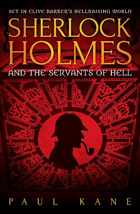 Book cover - Sherlock Holmes and the Servants of Hell by Paul Kane. Cover features a silhouette of Holmes wearing a deerstalker and smoking a pipe, against a background of a red Lament Configuration puzzle box
