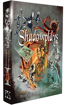 Shadowplays, edited by Peter Coleborn and Mike Chinn