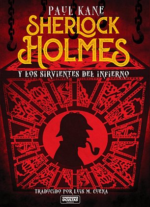 Book cover - Spanish edition of Sherlock Holmes and the Servants of Hell by Paul Kane. Translation - Sherlock Holmes y los sirvientes del infierno