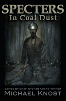 Specters in Coal Dust, edited by Michael Knost