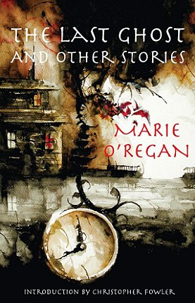 Book cover: The Last Ghost and Other Stories by Marie O'Regan