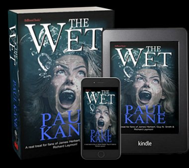 image showing the paperback version of The Wet by Paul Kane, the Kindle version and a version on a phone screen