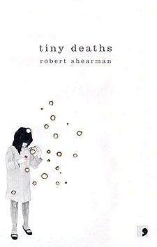 Tiny Deaths, by Robert Shearman