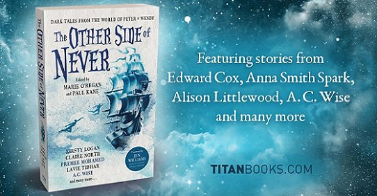 Banner image showing book cover - The Other Side of Never, edited by Marie O'Regan and Paul Kane. Banner text - Featuring stories from Edward Cox, Anna Smith Spark, Alison Littlewood, A.C. Wise and many more
