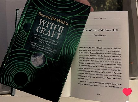 photograph of a copy of Beyond and Within Witchcraft, edited by Marie O'Regan and Paul Kane, standing alongside another copy, open to the title page of David Barnett's story, 'The Witch of Withered Hill'