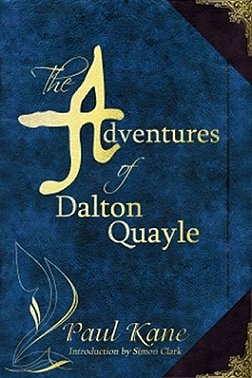 The Adventures of Dalton Quayle, by Paul Kane