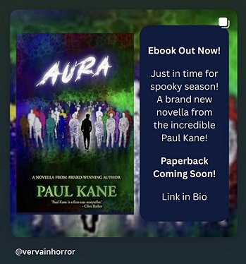 banner image from @vervainhorror. Left side is the book cover for Aura by Paul Kane. Right side reads: Ebook Out now! Just in time for spooky season! A brand new novella from the incredible Paul Kane! Paperback Coming Soon! Link in bio
