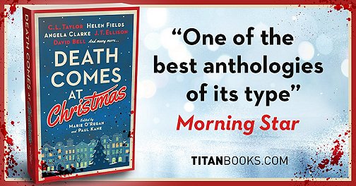 banner image showing a copy of Death Comes at Christmas, edited by Marie O'Regan and Paul Kane, against a blue and white background. Image borders are red, with blood spatter in the corners. Text reads One of the best anthologies of its type. Morning Star. Titanbooks.com