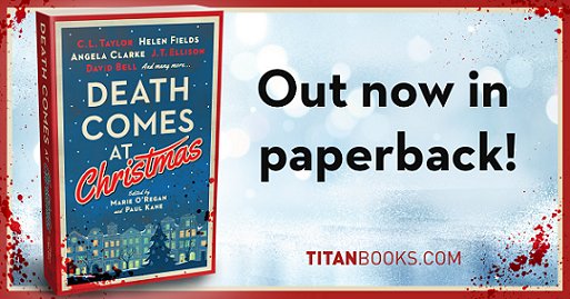 banner image showing a copy of Death Comes at Christmas on the left, against a mottled pale blue and white background. Image has red borders and blood spatter in the corners. Text reads Out now in paperback! Titanbooks.com