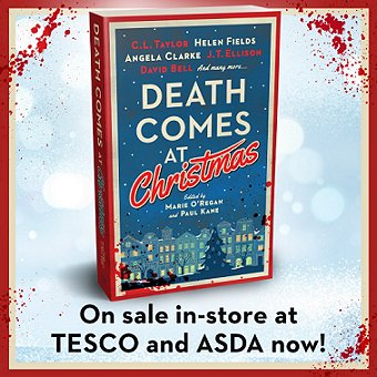 banner image showing a copy of Death Comes at Christmas, edited by Marie O'Regan and Paul Kane, on a blue and white background edged in red, with blood spatter in the corners. Text at the bottom reads; On Sale in-store at TESCO and ASDA now!